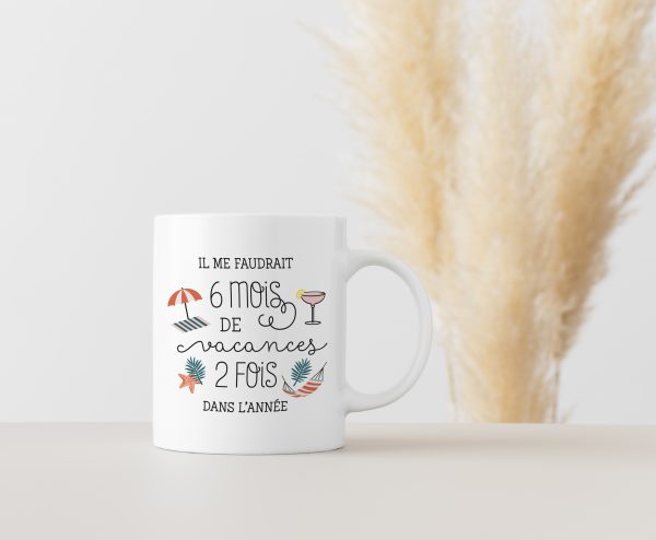 Mug 6 mois de vacances, 2 fois dans l'année