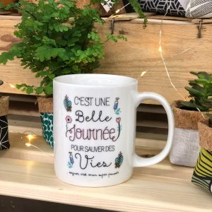 Mug C'est une belle journée pour sauver des vies