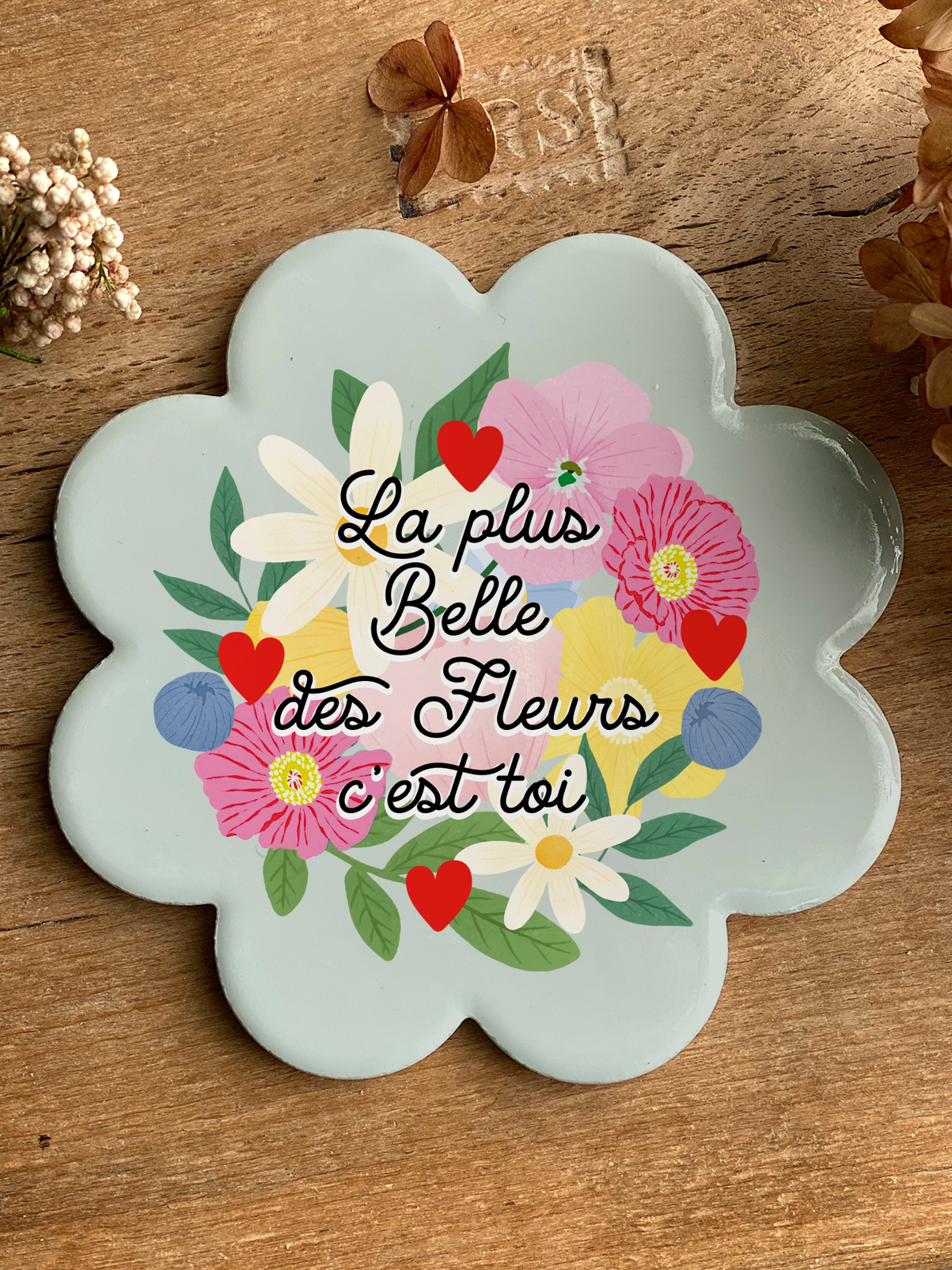 Sous-Verre La plus belle des fleurs, c'est toi